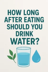 How Long After Eating Should You Drink Water | exploretimes